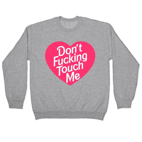 Don't Fucking Touch Me Crewneck Sweatshirt